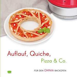 Kochbuch Auflauf, Quiche, Pizza - 40 leckere Rezepte