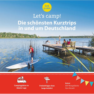 Reiseführer Let's Camp – Kurztrips & Camping Deutschland