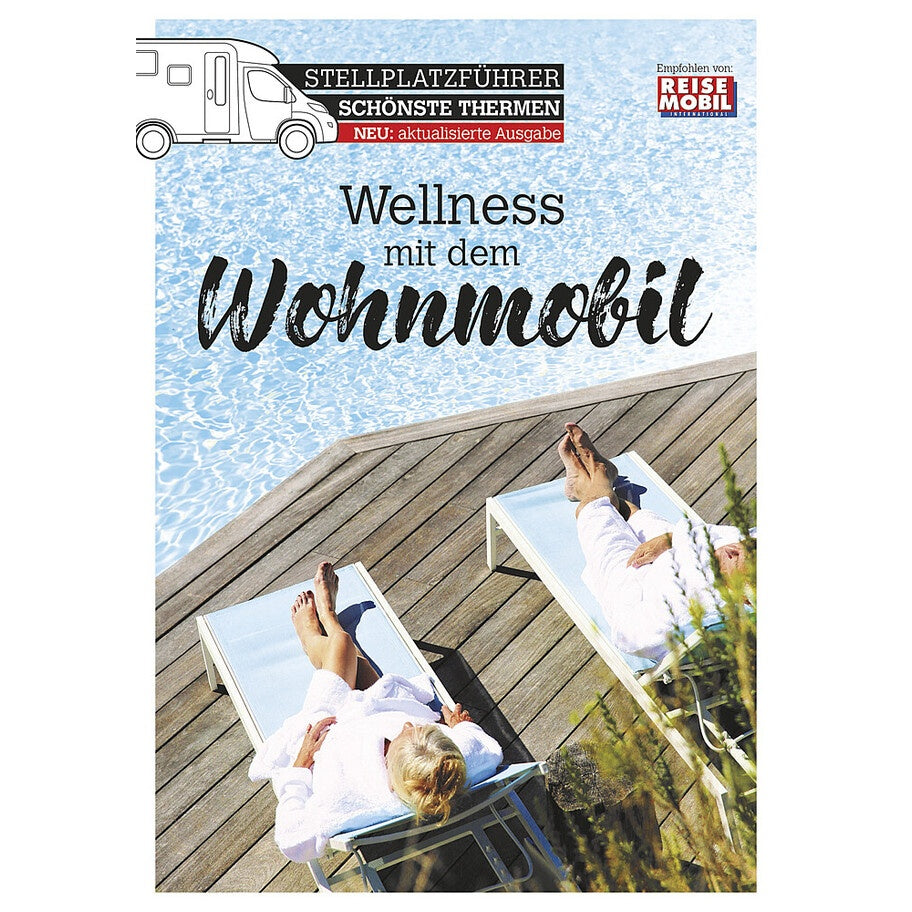 Stellplatzführer Wellness: Thermen & Wohnmobil