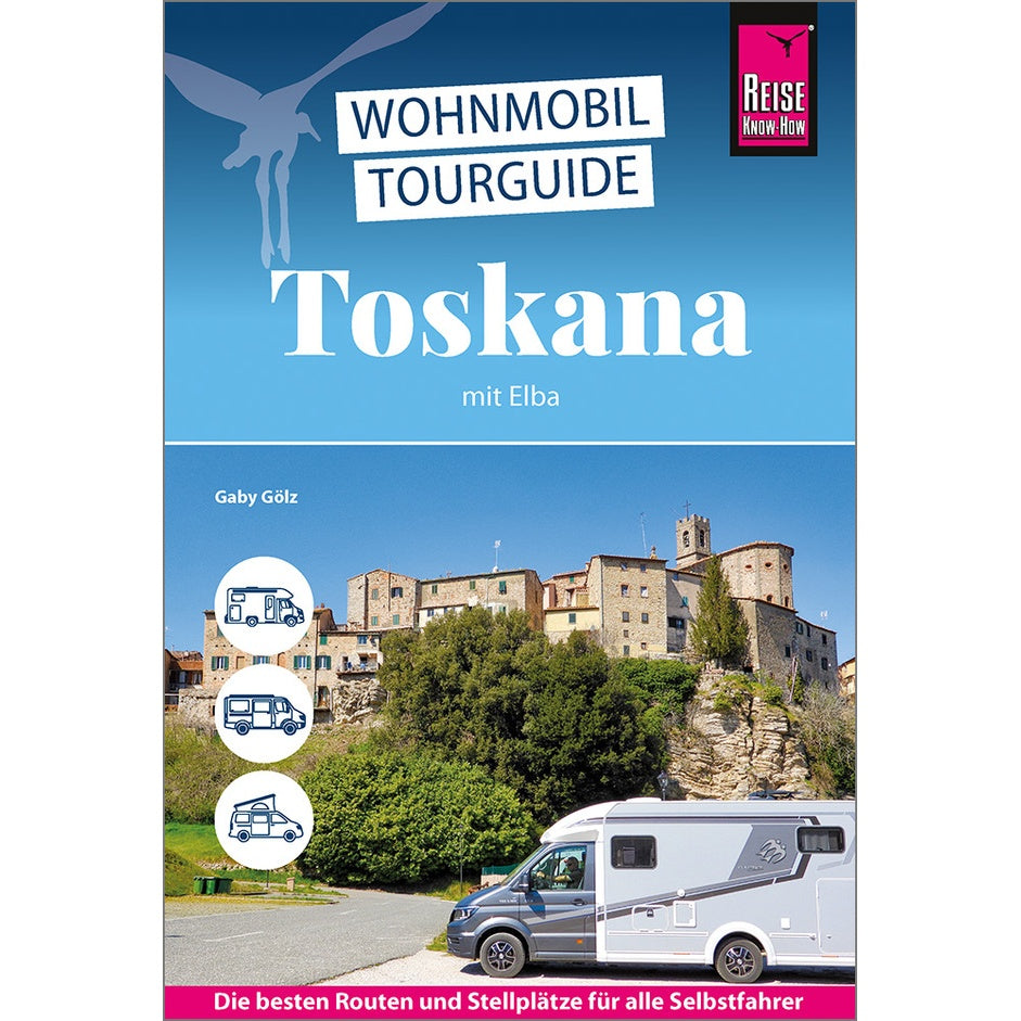 Wohnmobil-Tourguide Toskana – Routen & Stellplätze